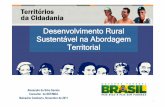 Desenvolvimento Rural Sustentável na Abordagem Territorial · Alexandre da Silva Santos Consultor da SDT/MDA Balneário Camboriu, Novembro de 2011 Desenvolvimento Rural Sustentável