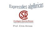 Prof. Elvis Airosa - colegiosantarosa-pa.com.br · Devemos calcular o perímetro do terreno: ... As letras, na matemática, são usadas para representar números desconhecidos ou