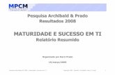 PesquisaMaturidade2008 Relatorio-T.I. VersaoResumida V4 · Seus objetivos são: • Verificar o nível de sucesso das organizações brasileiras e comparar com o relatório Chaos