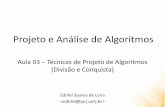 Projeto e Análise de Algoritmos - Edirlei Soares de Limaedirlei.3dgb.com.br/aulas/paa_2016_1/PAA_Aula_03_Divisao_Conquista... · Exemplo: Multiplicação de Inteiros Grandes •Problema:
