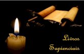 Livros Sapienciais - resultspromocional.com.brresultspromocional.com.br/familiamissionaria1/LIVROS SAPIENCIAIS.pdf · livro dos Salmos, uma coleção de 150 orações poéticas, que