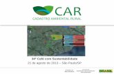 34º Café com Sustentabilidade - febraban.org.br · CAR e desmatamento controlado (não só os que saíram da lista). PRÓXIMOS PASSOS Monitoramento da implementação do CAR