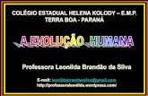 Professora Leonilda Brandão da Silva · •Quando estudamos as Teorias da Origem da Vida na Terra, vi-mos que os primeiros seres vivos, eram procariontes e devem ter surgido entre
