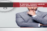 E-BOOK: COMO ABRIR UMA EMPRESA - …accecontabilidade.com.br/.../2017/02/E-book-Como-abrir-uma-empresa.pdf · Antes de pensar em abrir uma empresa, é necessário ter em mente que