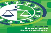 Guia da Advocacia Sustentável 24 11 5 - conjur.com.br · A Norma ISO 26000 consigna ainda um alerta, diferenciando a expressão coloquial “ser sustentável” e o que efetivamente