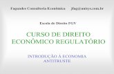 CURSO DE DIREITO ECONÔMICO REGULATÓRIOfaestudos.com.br/admin/download/palestras/Introducao_a_Economia... · • O artigo 54 da Lei 8.8884/94 - Lei Antitruste no Brasil - estabelece