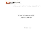NORMA TÉCNICA CELG D - eneldistribuicao.com.br · Esta norma estabelece os requisitos mínimos exigíveis relacionados aos processos de ... ASTM D638 Test method for tensile properties