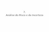 7.# Análise#do#Risco#e#daIncerteza # - Técnico Lisboa - … · • Uma empresa têxtil produz camisas para o mercado nacional, que vende com uma marca própria. ... que constitui
