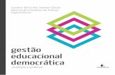 Gestão Educacional Democrática · 2018-06-12 · de trabalho na escola e a cultura centralizadora que dificulta a distribuição de poder entre os diferentes segmentos da escola.