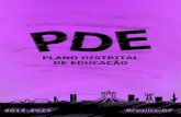 PDE-DF · O primeiro Plano Distrital de Educação – PDE da história de Brasília, sancionado pelo Governador em julho ... no artigo 8º da Lei nº 13.005/2014, que os Estados,