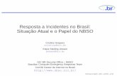 Resposta a Incidentes no Brasil: Situação Atual e o Papel ... · Workshop de Seginfo – ABIN – Jun/2004 – p.5/29. Missão do NBSO CSIRT responsável por receber, analisar e