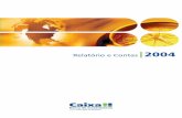 Relatório e Contas|2004 - CaixaBI · Secretário Companhia de Seguros Mundial Confiança, S.A., representada por Dr. José Filipe de Sousa Meira Secretário Gerbanca, ... em 2004