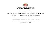 Nota Fiscal de Serviços Eletrônica - Nfenfpaulistana.prefeitura.sp.gov.br/.../manual_nfe_pf.pdf · Nota Fiscal de Serviços Eletrônica – NFS-e Versão do Manual: 4.15 pág. 2