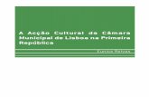 A Acção Cultural da Câmara Municipal de Lisboa na Primeira ...arquivomunicipal.cm-lisboa.pt/fotos/editor2/1004.pdf · Após a proclamação da República, ... ção da primeira
