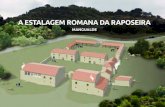 A ESTALAGEM ROMANA DA RAPOSEIRA - arqueohoje.comarqueohoje.com/imagens/brochuras/pdfs/b.pdf · turística das ruínas romanas da Quinta da Raposeira, beneficiando de uma comparticipação