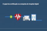 O papel da certificação na conquista do hospital digitalcertforum.iti.gov.br/2017/wp-content/uploads/2017/05/Daennye-O... · Exemplos de uso de assinatura digital • TISS: Faturamento