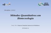 Métodos Quantitativos em Biotecnologia · PDF fileMétodos Quantitativos em ... probabilidade, computação e métodos quantitativos permite ao Estatístico a ... lista de exercícios