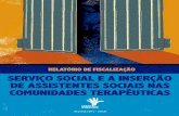 Leia o Relatório de Fiscalização sobre a ... - cfess.org.br · No Brasil, segundo Alves (2009), a Comunidade Terapêutica (CT), ... selho Nacional de Políticas sobre Drogas (Conad),
