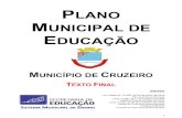 PLANO MUNICIPAL DE EDUCAÇÃO · FACIC: Faculdade de Ciências Humanas de Cruzeiro, criada em 2007, que oferece cursos de Administração, Ciências Contábeis, Direito, Engenharia