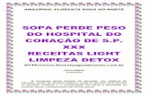 SOPA PERDE PESO DO HOSPITAL DO CORAÇÃO DE S.P. …minhavidacorpoesaude.com/wp-content/uploads/2015/01/EBOOK-SOPAS... · AMAZÔNIA: FLORESTA ÁGUA DO NORTE SOPA PERDE PESO DO HOSPITAL