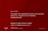 Conceito de estabelecimento permanente virtual e o impacto ... · Conceito de estabelecimento permanente virtual e o impacto nos tratados internacionais Sergio André Rocha (Uerj)