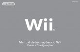 Canais e Configurações - Nintendo · Manual de Instruções do Wii Canais e Configurações MAB-RVL-S-BRA-CO. ... licensed from Opera Software ASA (). (Opera® Browser from Opera