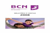 RELATÓRIO E CONTAS 2008 - Banco Caboverdiano de Negócios · Em 2009, o Banco dará continuidade a este processo de afirmação ... nacional, visando obter uma cobertura física
