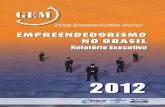 Relatório Executivoibqp.org.br/wp-content/uploads/2016/09/GEM-2012-Empreendedorismo-no... · Global Entrepreneurship Monitor GEM Relatório Executivo EMPREENDEDORISMO NO BRASIL COORDENAÇÃO