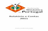 Relatório e Contas 2011 - gympor.com · Federação de Ginástica de Portugal – Relatório e contas 2011 4 Foi, ainda, mais um ano em que a FGP viu aumentar as suas dívidas a