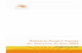 Relatório Anual e Contas do Exercício do Ano 2004 - RA 2004.pdf · 4 Mensagem da Presidente do Conselho de Administração Caros Associados, Em 2004, a AGENEAL passou por um processo