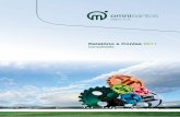 Relatório e Contas 2011 - Omnisantos · 3 Relatório & Contas 2011 2. DESTAQUES Volume de negócios ascende a 15.632.631 Euros e o mercado externo representa 58,2% Resultados líquidos