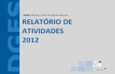 RELATÓRIO DE ATIVIDADES 2012 ... - · PDF fileRELATÓRIO DE ATIVIDADES 2012 RELATÓRIO DE ATIVIDADES 2012 abril de 2013. Direção-Geral do Ensino Superior 2 RELATÓRIO DE ATIVIDADES