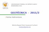 GEOTÉCNICA - 2011/2 - EcivilUFES | O blog da Engenharia ... · 8 Rochas Sedimentares Compactação: compressão dos sedimentos devido ao peso daqueles sobrepostos, havendo gradual