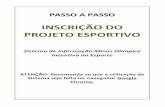 Sistema de Informação Minas Olímpica Incentivo ao Esporteincentivo.esportes.mg.gov.br/.../09/Passo-a-Passo-cadastro-projeto... · Atividades, deverá ser inserida cada uma das