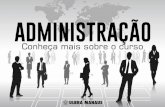ADMINISTRAÇÃO - ulbra.br · O administrador de empresas é um dos proﬁssionais mais demandados pelo mercado de trabalho, em função de sua ampla ... desempenhando o perﬁl de