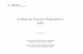 Análise de Impacto Regulatório (AIR) - Sindusfarmasindusfarma.org.br/arquivos/apresentacao_air_26jun2015.pdf · setor na etapa de AIR para os casos de menor complexidade garante