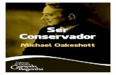 Ser Conservador | Michael Oakeshott · ser conservador é tanto o emblema da nossa dificuldade para o conseguirmos como o nosso recurso nas tentativas que para isso fazemos. ...