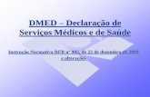DMED Declaração de Serviços Médicos e de Saúde · estabelecimento geriátrico classificado como ... - Deverá ser apresentada pela matriz da pessoa ... ou dependente e por prestador