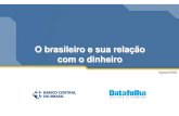 O brasileiro e sua rela§£o com o dinheiro - bcb.gov.br .A checagem foi posterior   coleta de dados