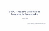 E-RPC Registro Eletrônico de Programa de Computador · ... para fazê-los funcionar de modo e para fins ... e o documento de Declaração de ... digitalmente serão asseguradas por
