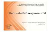 Efeitos da EaD no presencial - EaD-UFSC | Educação a ... · 3.Aspectos Positivos e Reveladores da EaD no Presencial. 3º. Seminário de Pesquisa em EAD – 3º SePEAD ... educação