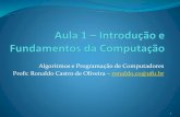 Algoritmos e Programação de Computadores Profs: Ronaldo ...ronaldooliveira/APC-2018-1/Aula1-Introducao... · sistema computacional: ... fisicamente. SOFTWARE - Programas, tarefas