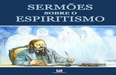 SOBRE O ESPIRITISMO - bvespirita.combvespirita.com/Sermoes Sobre o Espiritismo - Refutados Por Um... · (Ch. Jouffroy, prefácio de Esboços de filosofia moral, p. 5.) No ... e da