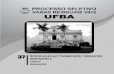 INSTRUÇÕES - Vagas Residuais- UFBA · 2. Folha de Respostas ... O Brasil é predominantemente urbano, ... O Programa Brasil Acessível tem o objetivo de estimular e apoiar os governos