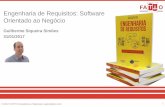 Engenharia de Requisitos: Software Orientado ao Negóciofattocs.com/.../apresentacoes/Eng-Req-01-2017-Guilherme-Siqueira.pdf · Disciplina da Engenharia de Software que consiste no