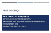 AUXÍLIO-DOENÇA - legale.com.br · A concessão das prestações pecuniárias do Regime Geral de Previdência Social depende dos seguintes ... a doença proveniente de contaminação