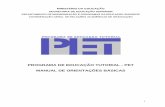 PROGRAMA DE EDUCAÇÃO TUTORIAL - petmatematica.ufpr.br · O Manual de Orientações Básicas do PET foi elaborado com a finalidade de orientar o funcionamento do programa além de
