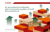 A produtividade da Construção Civil brasileira - CBIC · O subgrupo obras de engenharia civil expandiu o produto a uma taxa mais elevada que a do emprego e capital por trabalhador,