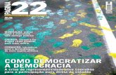 COMO DEMOCRATIZAR A DEMOCRACIA - pagina22.com.br · outras palavras, debate como democratizar a democracia, de forma a ... Ser bondoso e carinhoso, em uma prisão, é sinal de fraqueza,