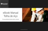 eBook Manual Telha de Aço · O que representa, para os profissionais de arquitetura e engenharia, ... É o mesmo material utilizado em calhas e rufos. ... trapézios. A altura da